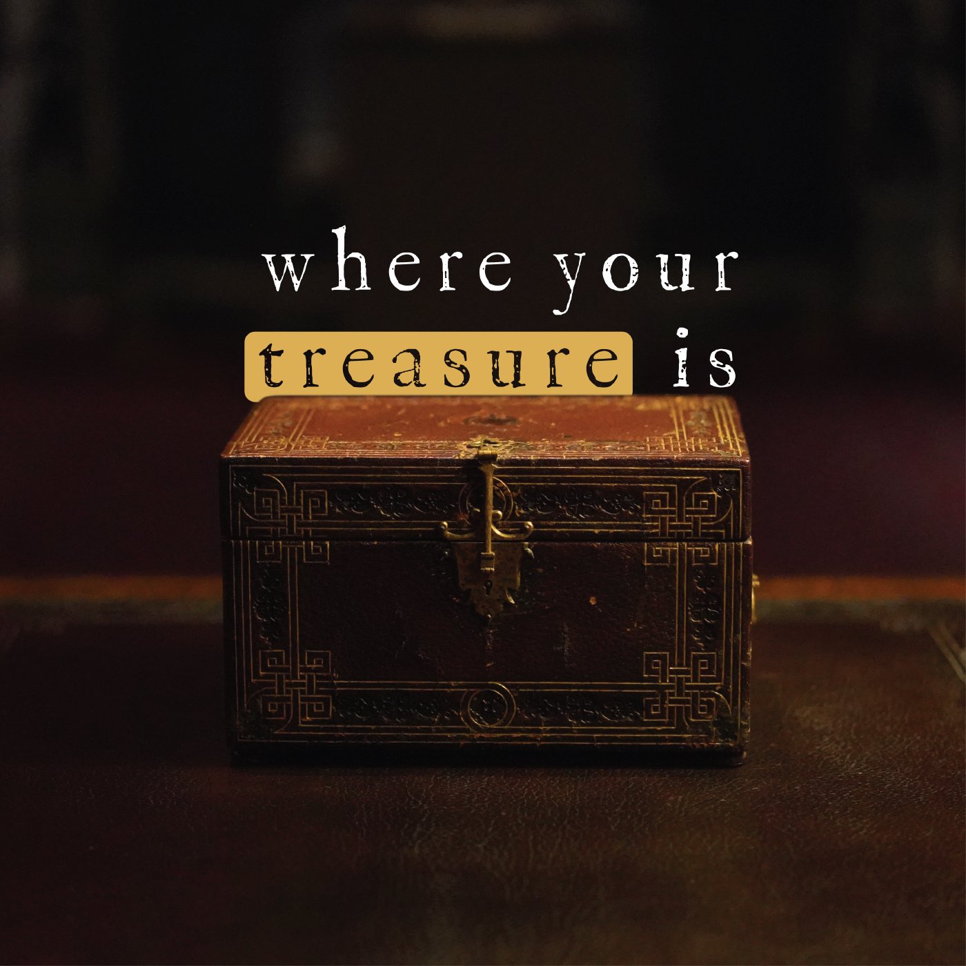 Where Your Treasure Is (Part 3)