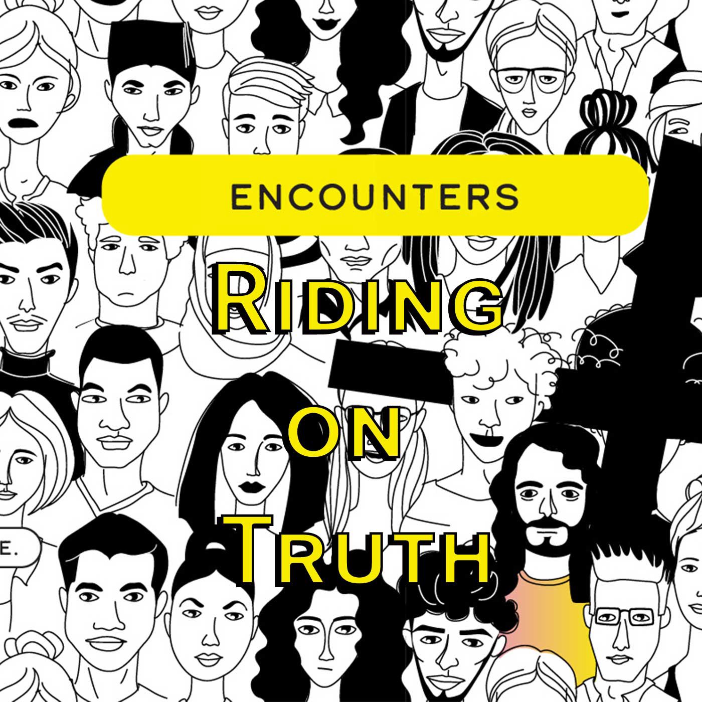 Encounters: Riding on Truth episode artwork