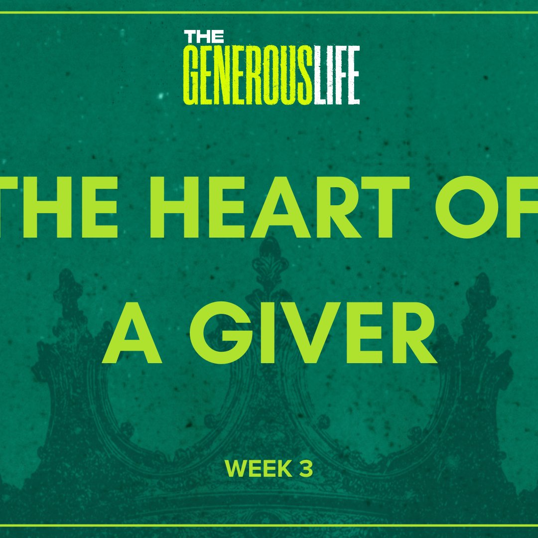 The Heart of a Giver (The Generous Life - Week 3)