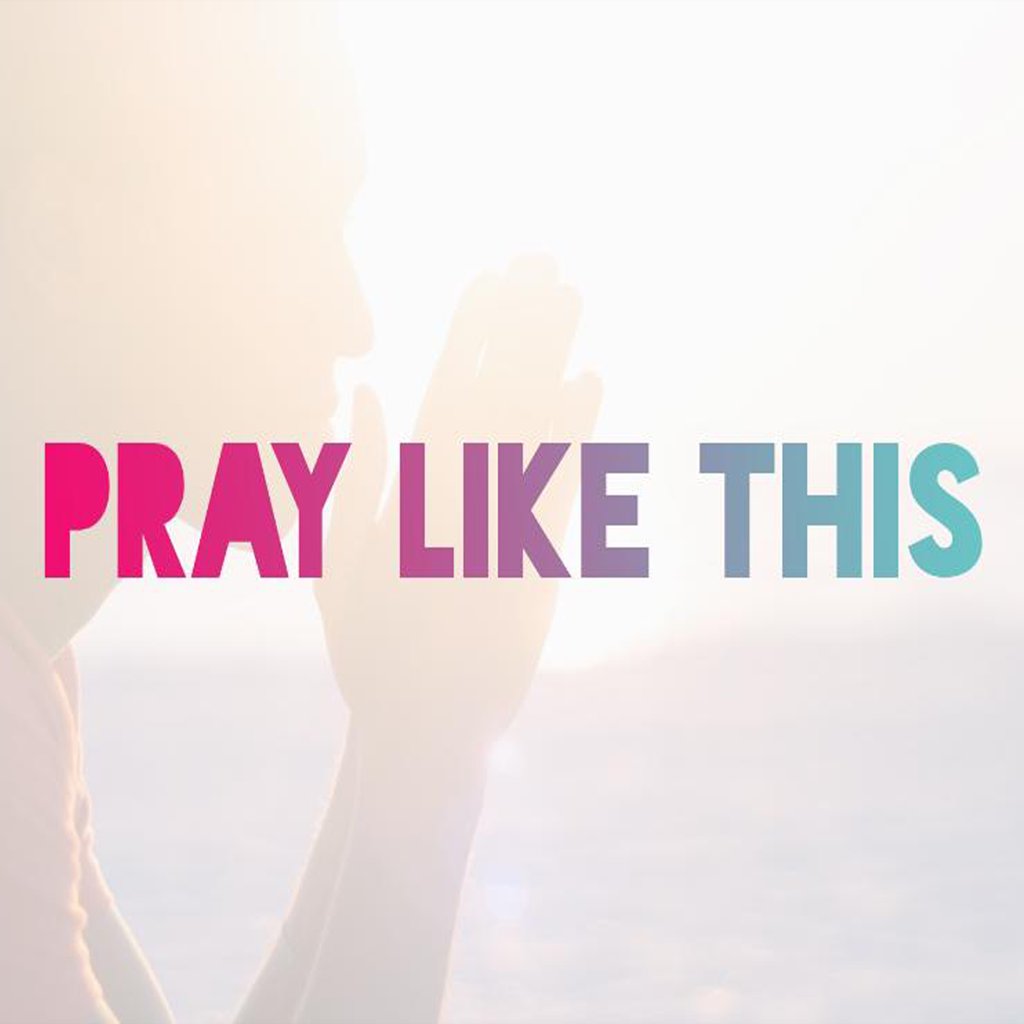 Pray Like This | Part 3