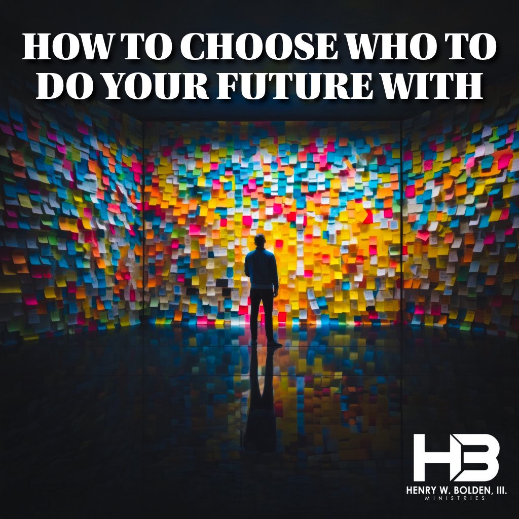 How to Choose Who to do Your Future With | Bishop Henry W. Bolden, III episode artwork