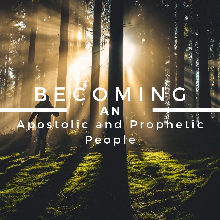 Becoming an Apostolic and Prophetic People episode artwork