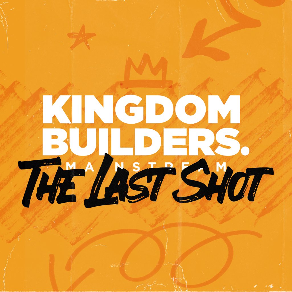 Kingdom Builders: The Last Shot Part Four