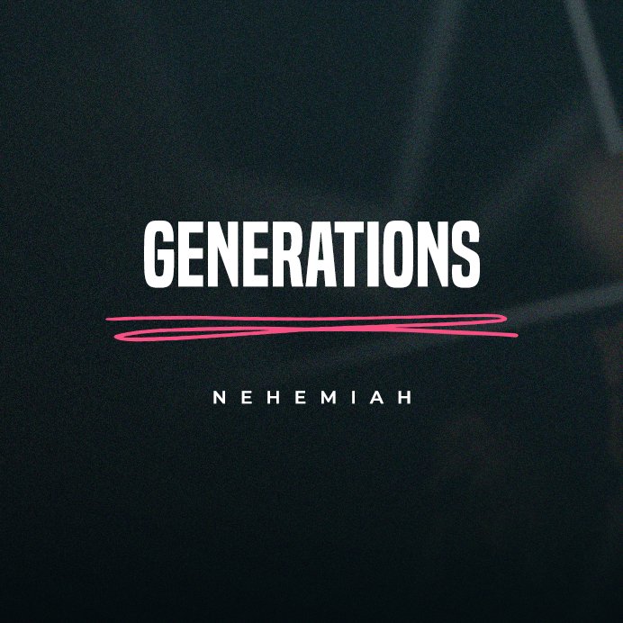 Generations  -  Nehemiah
