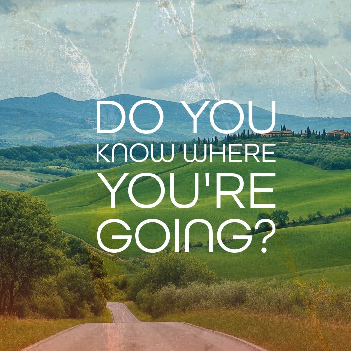 Do You Know Where You're Going?