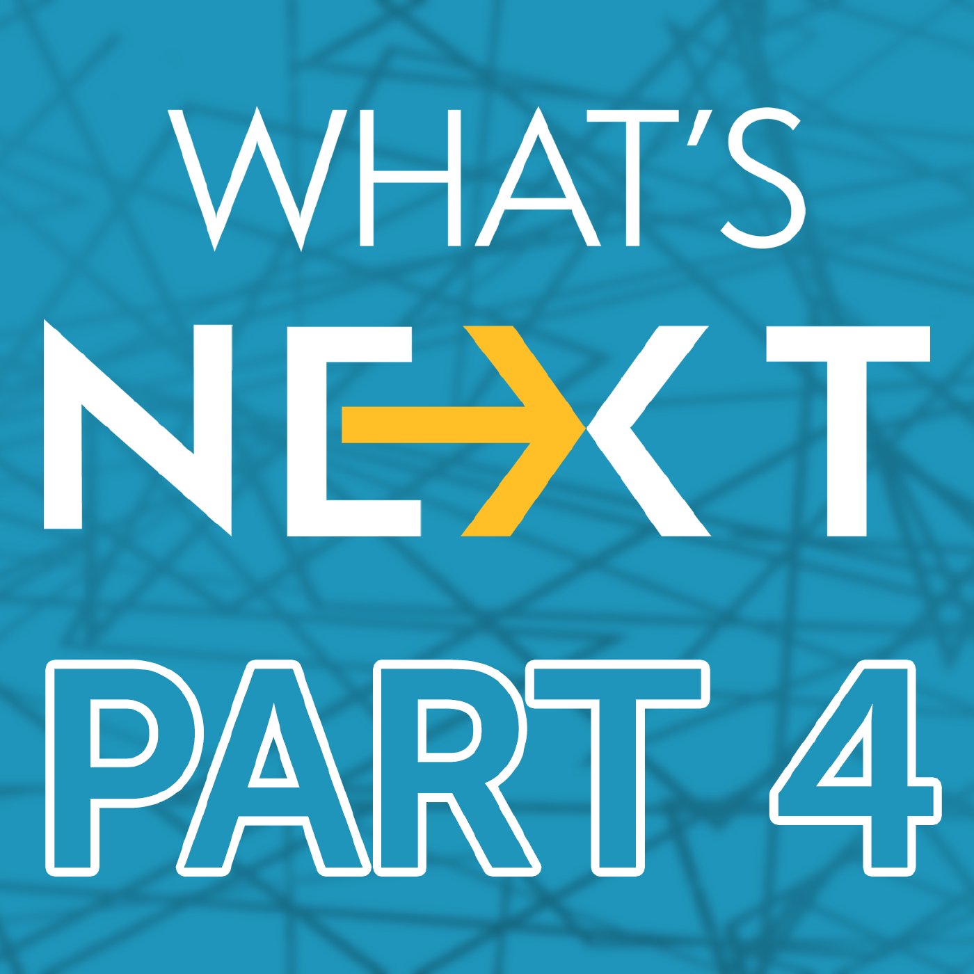 What's Next - Part 4 episode artwork