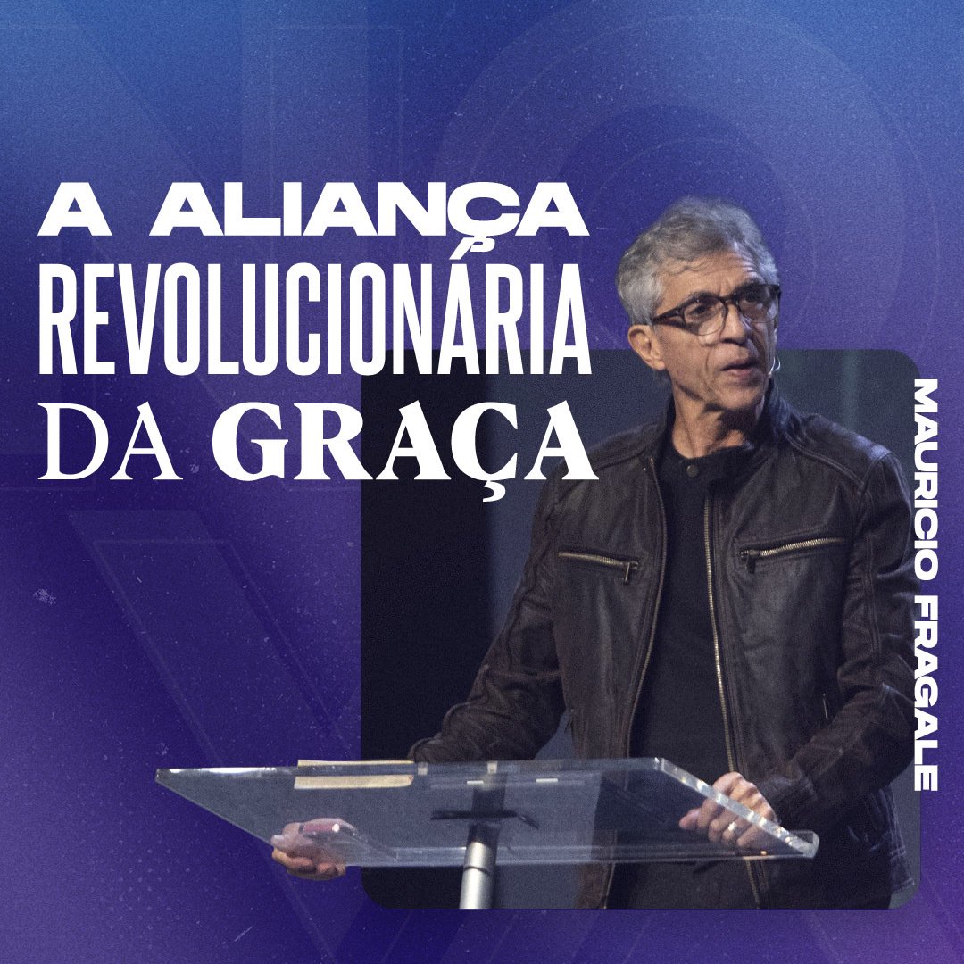 A Aliança Revolucionária da Graça pt. 2