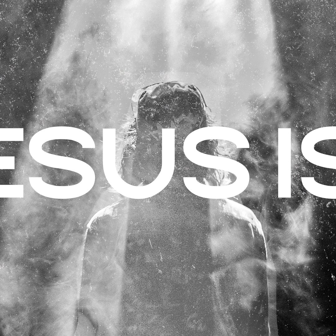 Jesus is... - Week 4