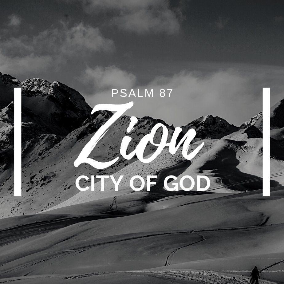 "ZION: City of God" - Psalm 87 episode artwork