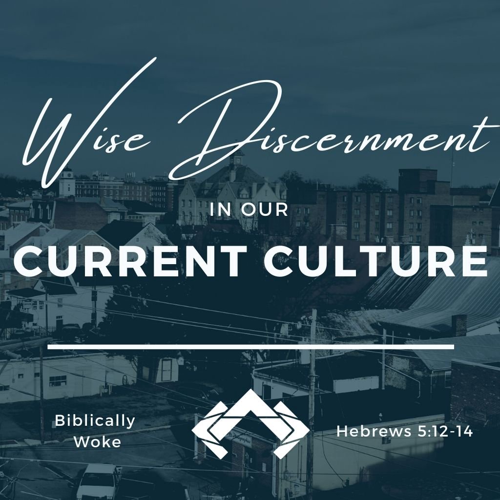 Biblically Woke - Wise Discernment of our Current Culture - Sermon episode artwork