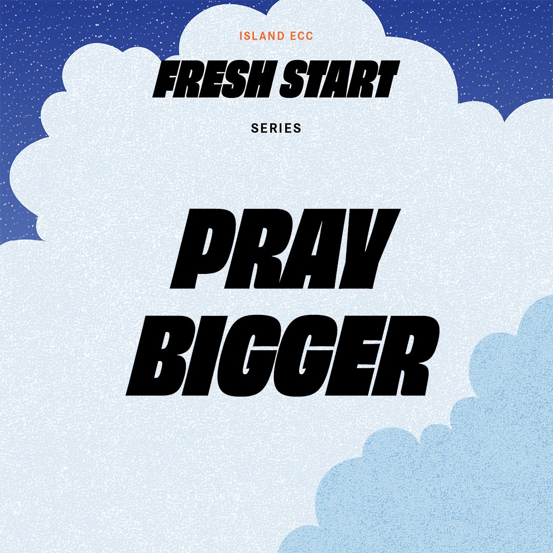 Fresh Start: Pray Bigger Fresh Start: Pray Bigger