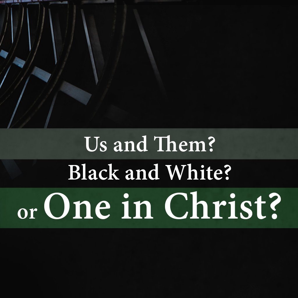 Us and Them? Black and White? Or One in Christ? episode artwork
