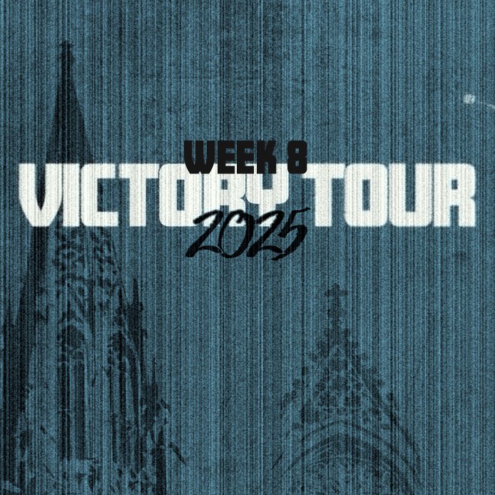Victory Tour // Week 8