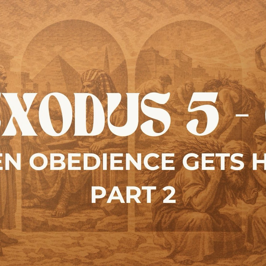 When Obedience Gets Hard, Part 2 - Exodus 5-6 episode artwork