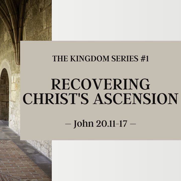 Recovering Christs Ascension | The Kingdom Series #1 episode artwork