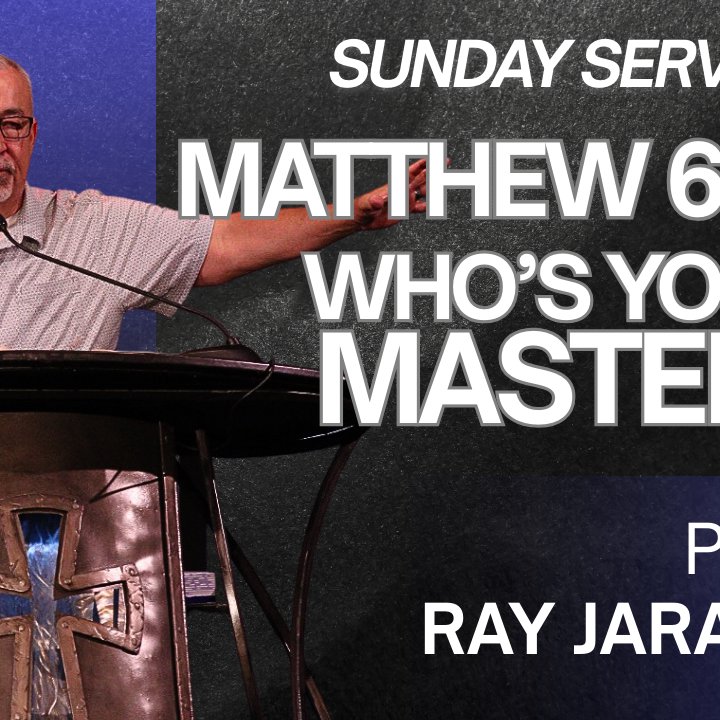 Matthew 6:19-24 - Who's Your Master? episode artwork