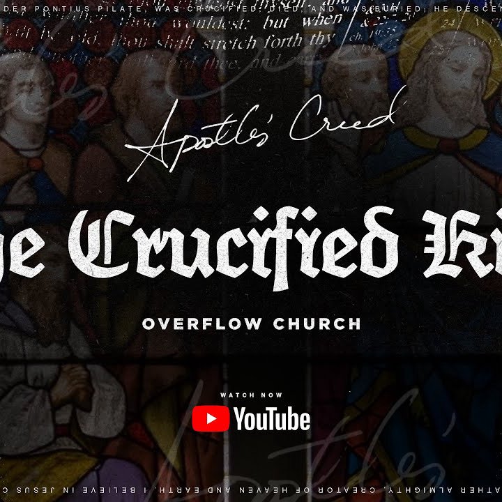 The Crucified King | Alex Gallien | "Apostles' Creed" Part 4