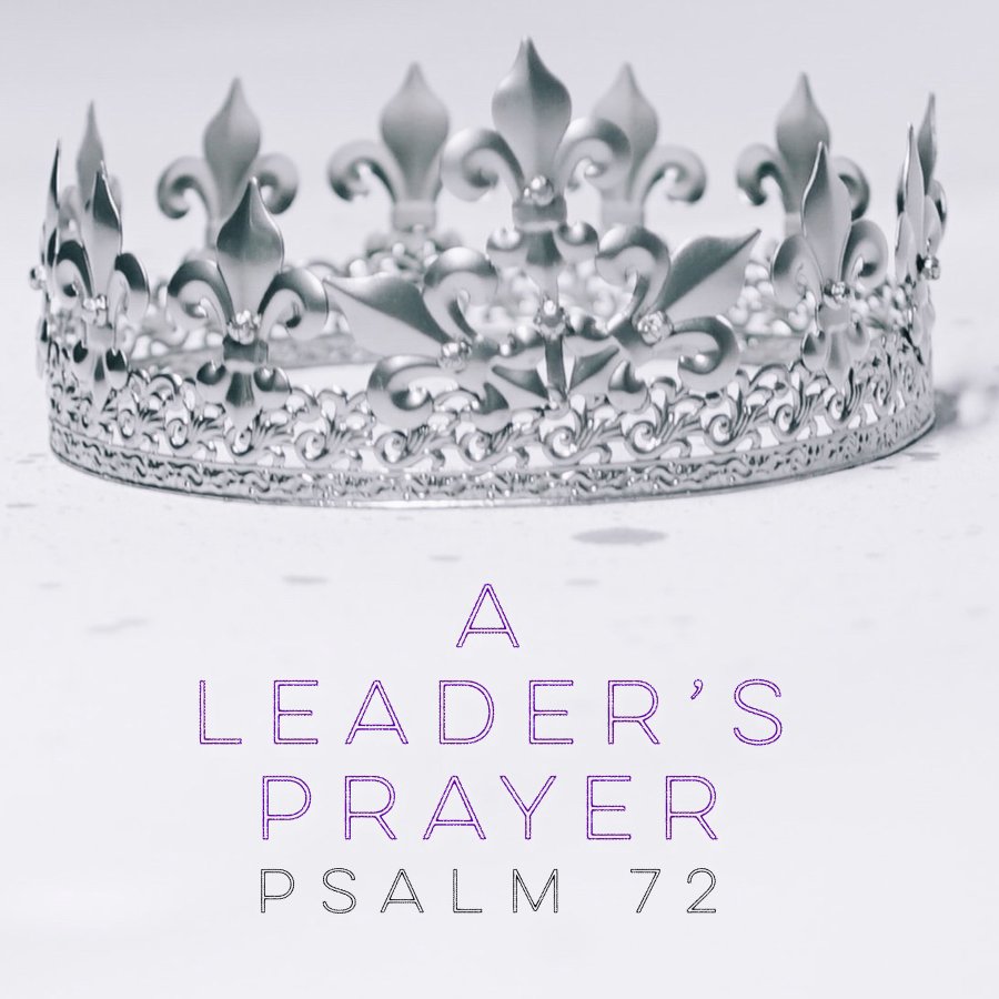 "A Leader's Prayer" - Psalm 72 episode artwork