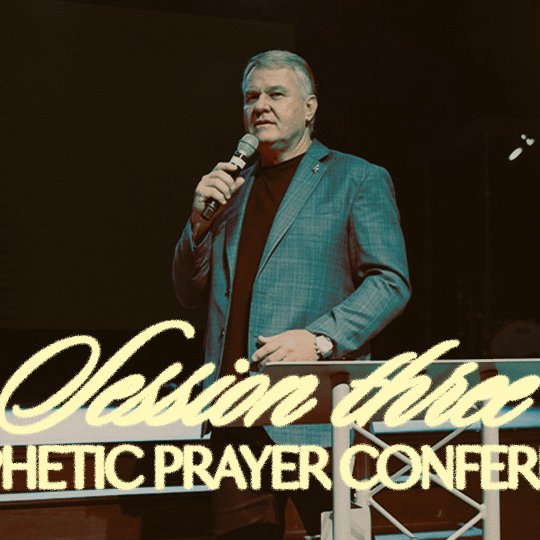 2025 Prophetic Prayer Conference | Session Three (Guest Speaker Didier Tison)
