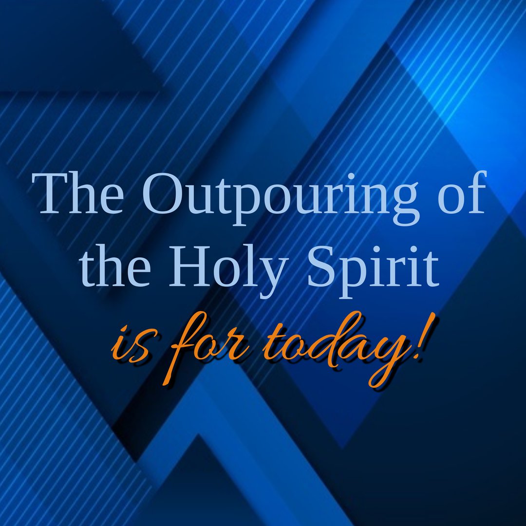 The Outpouring of the Holy Spirit is for Today. P3