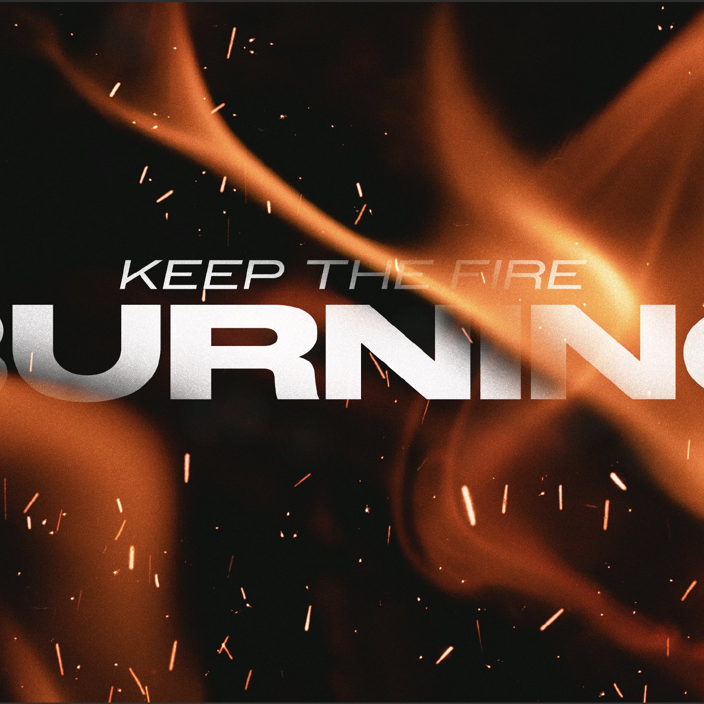 Keep The Fire Burning