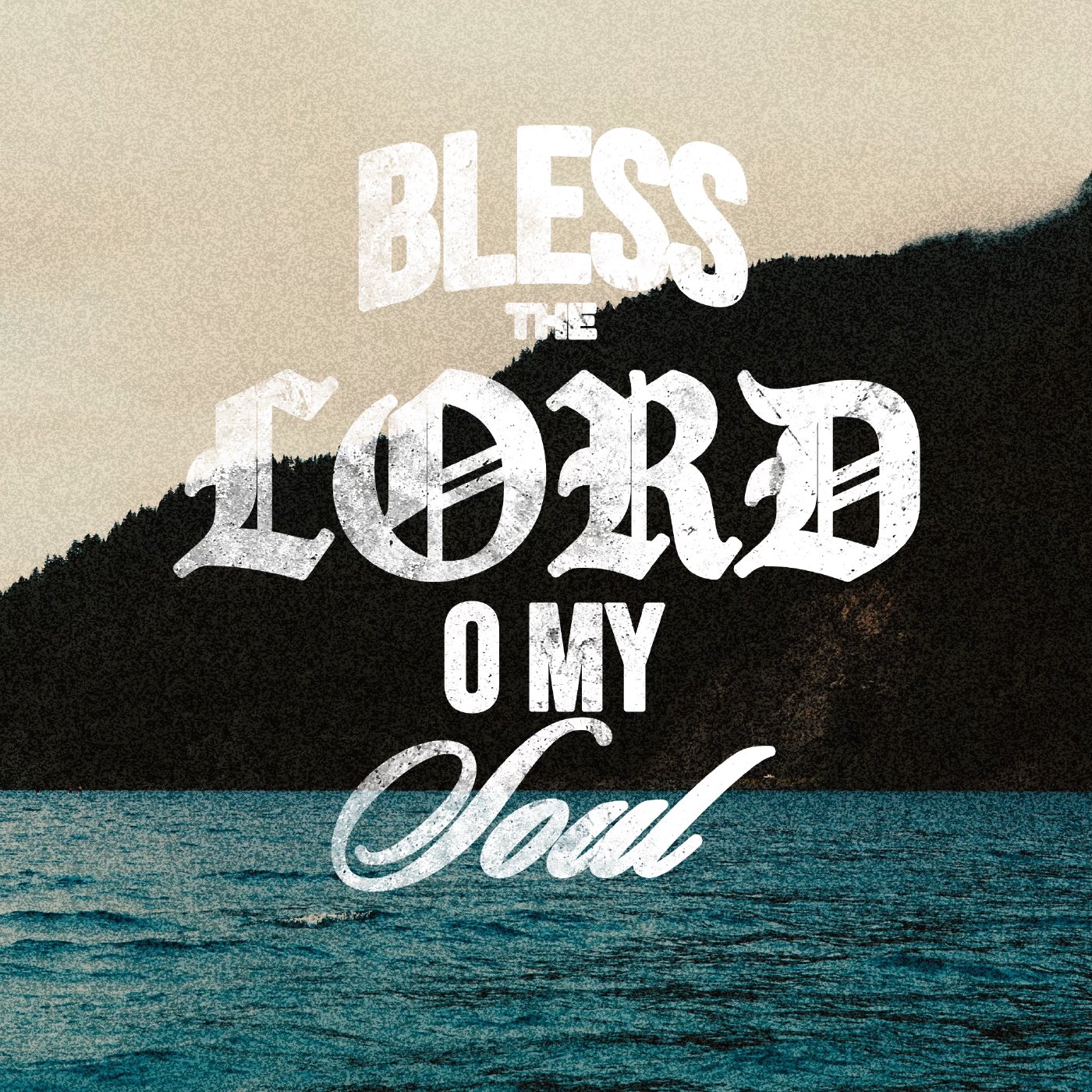 Bless The Lord, O My Soul