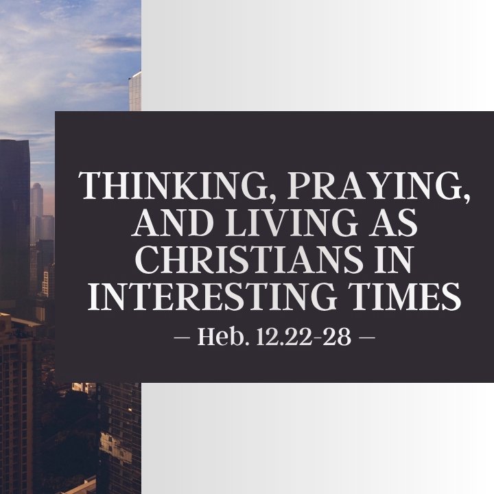 Thinking, Praying, and Living as Christians in Interesting Times episode artwork