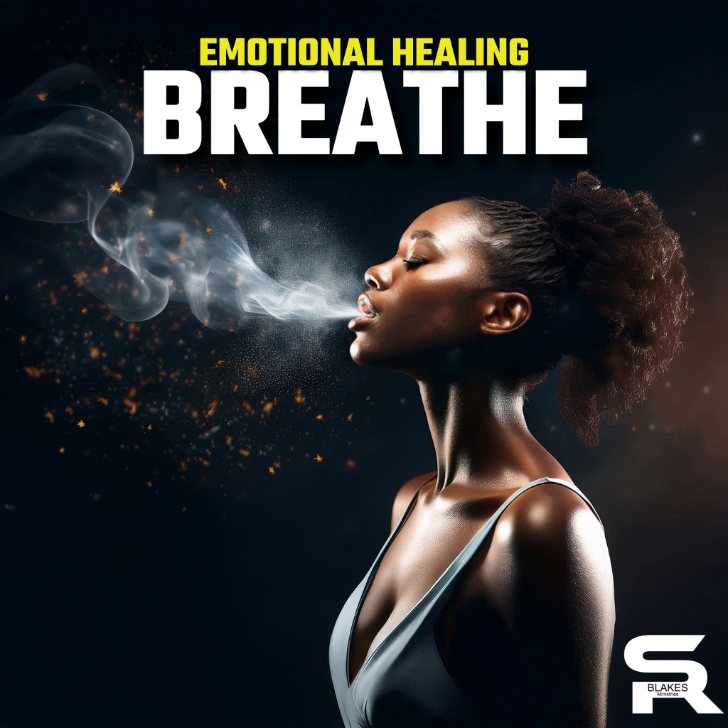 Breathe: Emotional Healing | Bishop Samuel R. Blakes