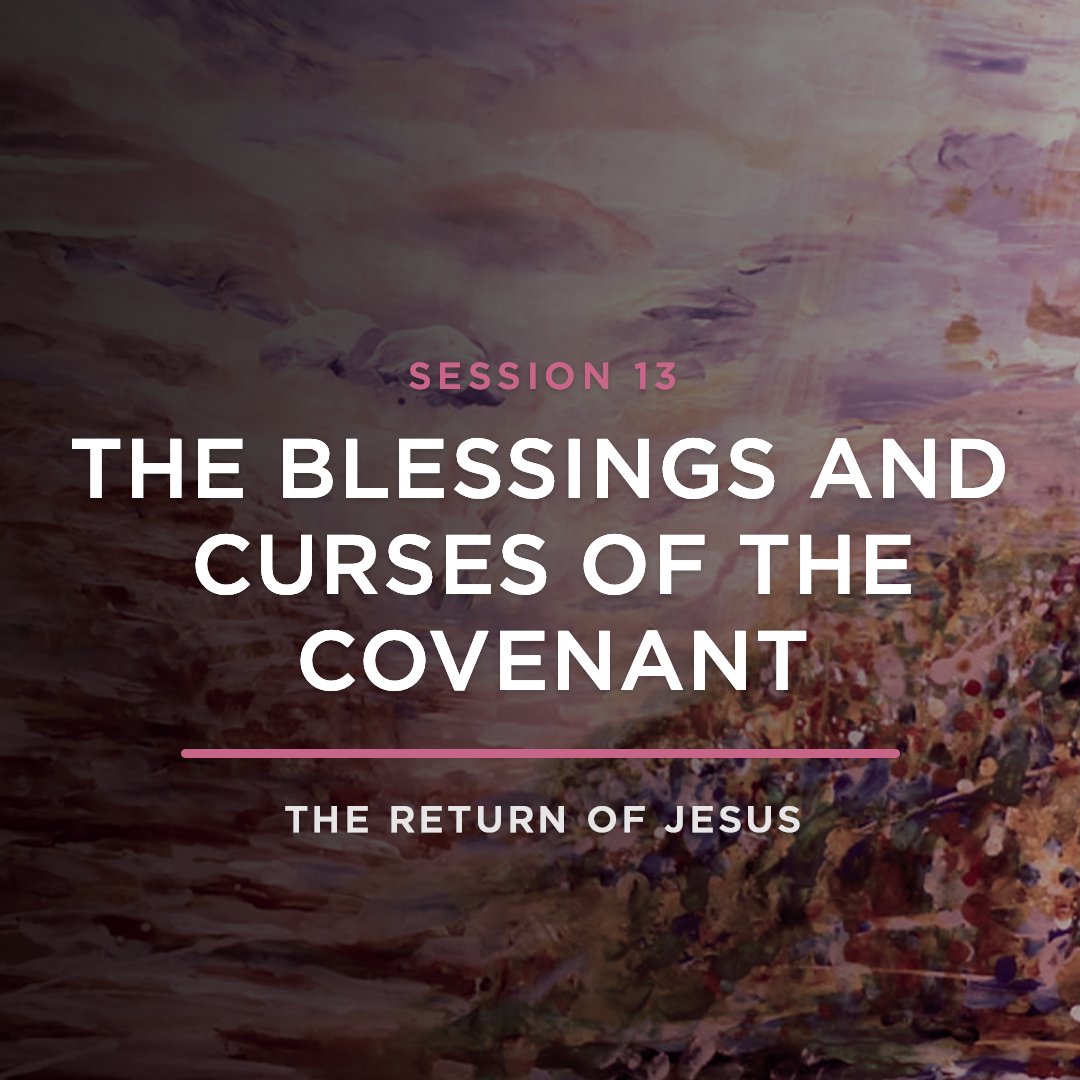 The Blessings and Curses of the Covenant // THE RETURN OF JESUS with JOEL RICHARDSON