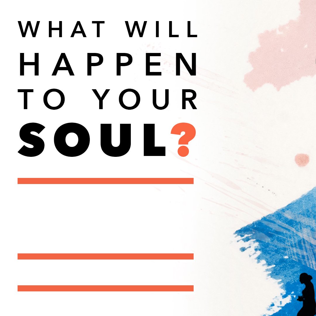 What Will Happen to Your Soul?
