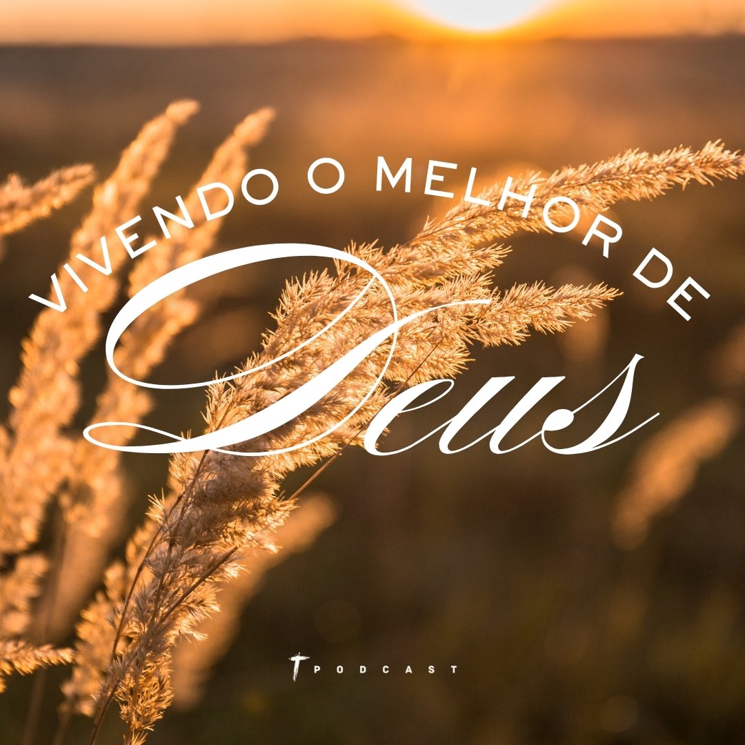 Vivendo o melhor de Deus