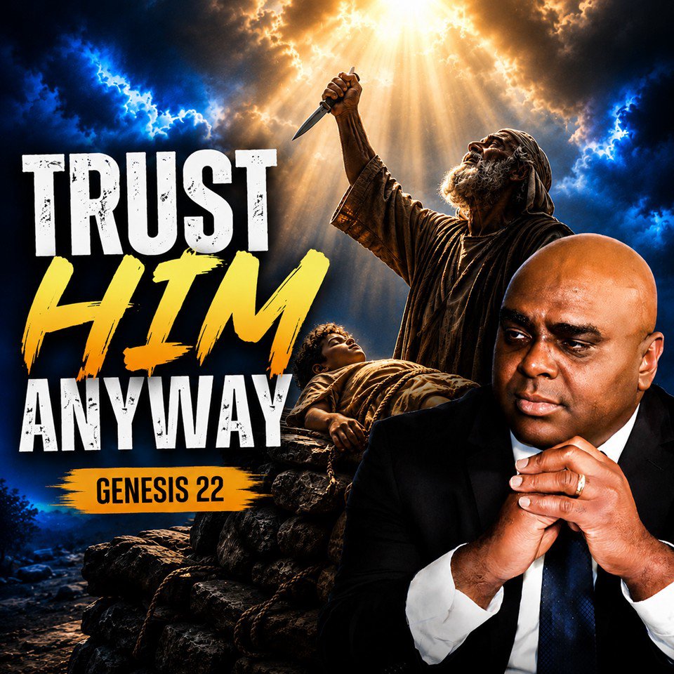 Trust Him Anyway