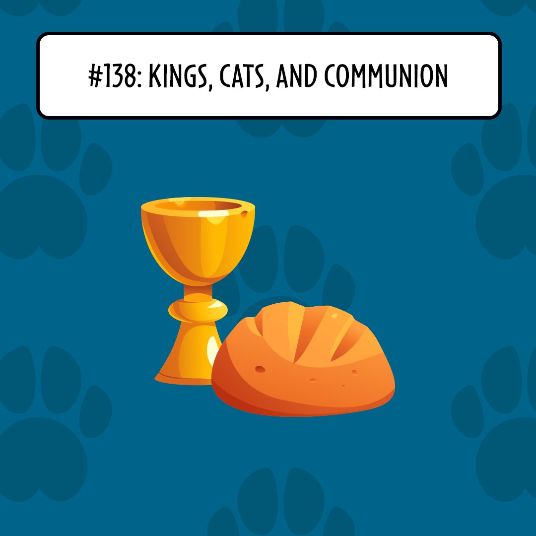#138: What Sign Did Jesus Give Us To Aid Our Faith Until He Comes? - Cats, Kings, and Communion episode artwork
