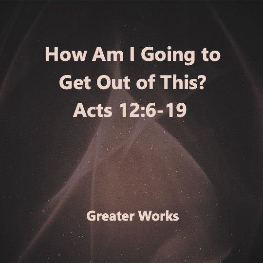 How Am I Going to Get Out of Here? Acts 12:6-19 episode artwork