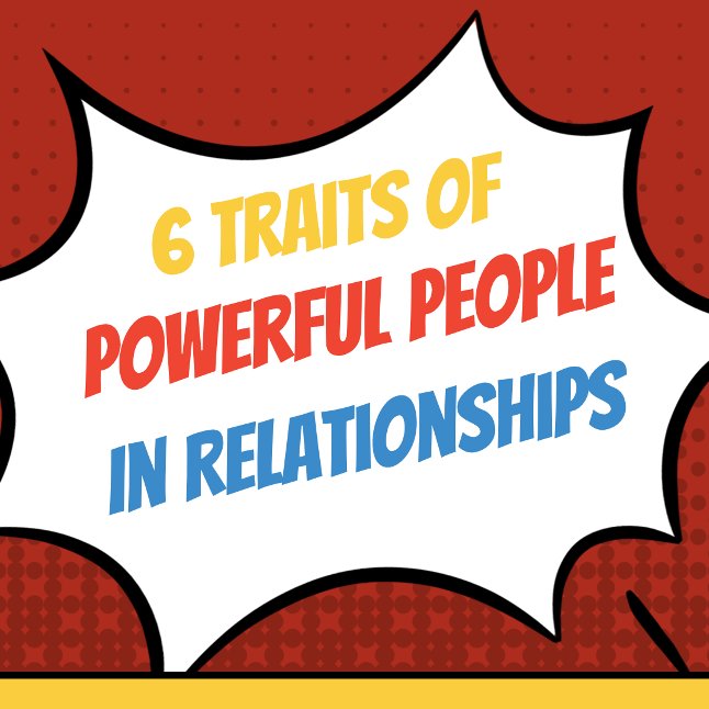 6 Traits of Powerful People