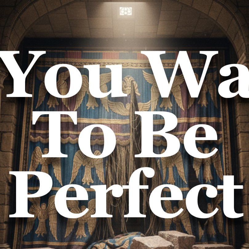 If You Want To Be Perfect If You Want To Be Perfect
