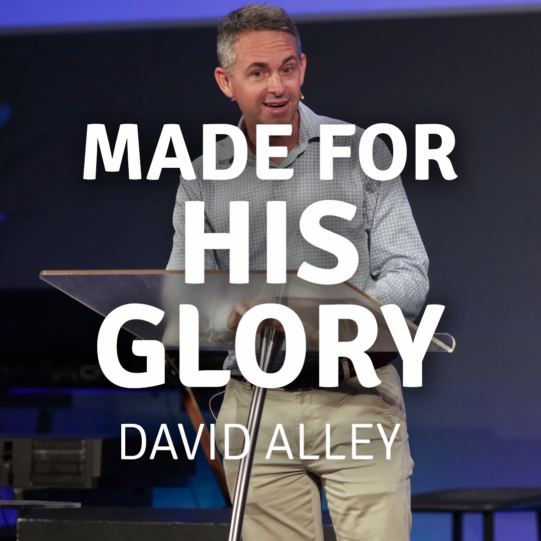 Made for His Glory | David Alley | 24th November 2024 episode artwork