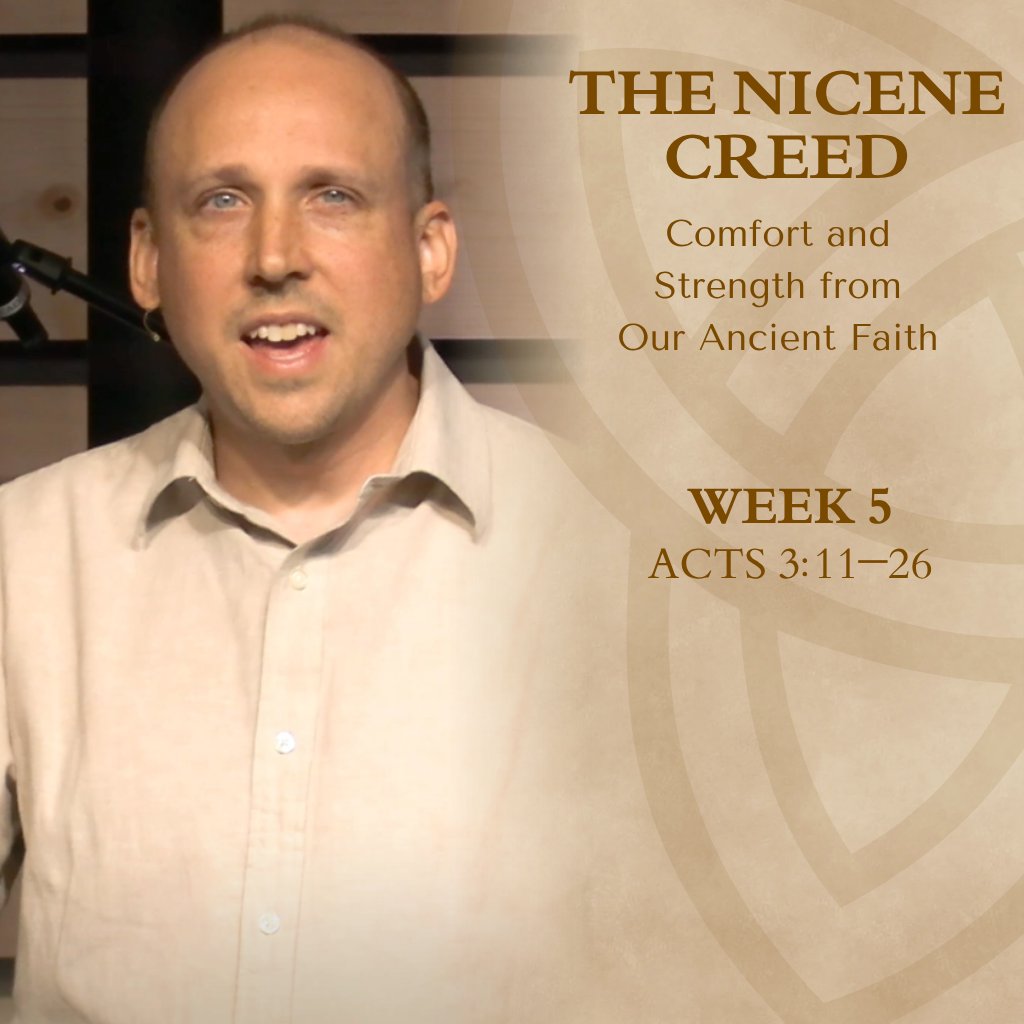 The Nicene Creed | Week 5, The Resurrection: Our Future Hope | Acts 3:11–26 episode artwork