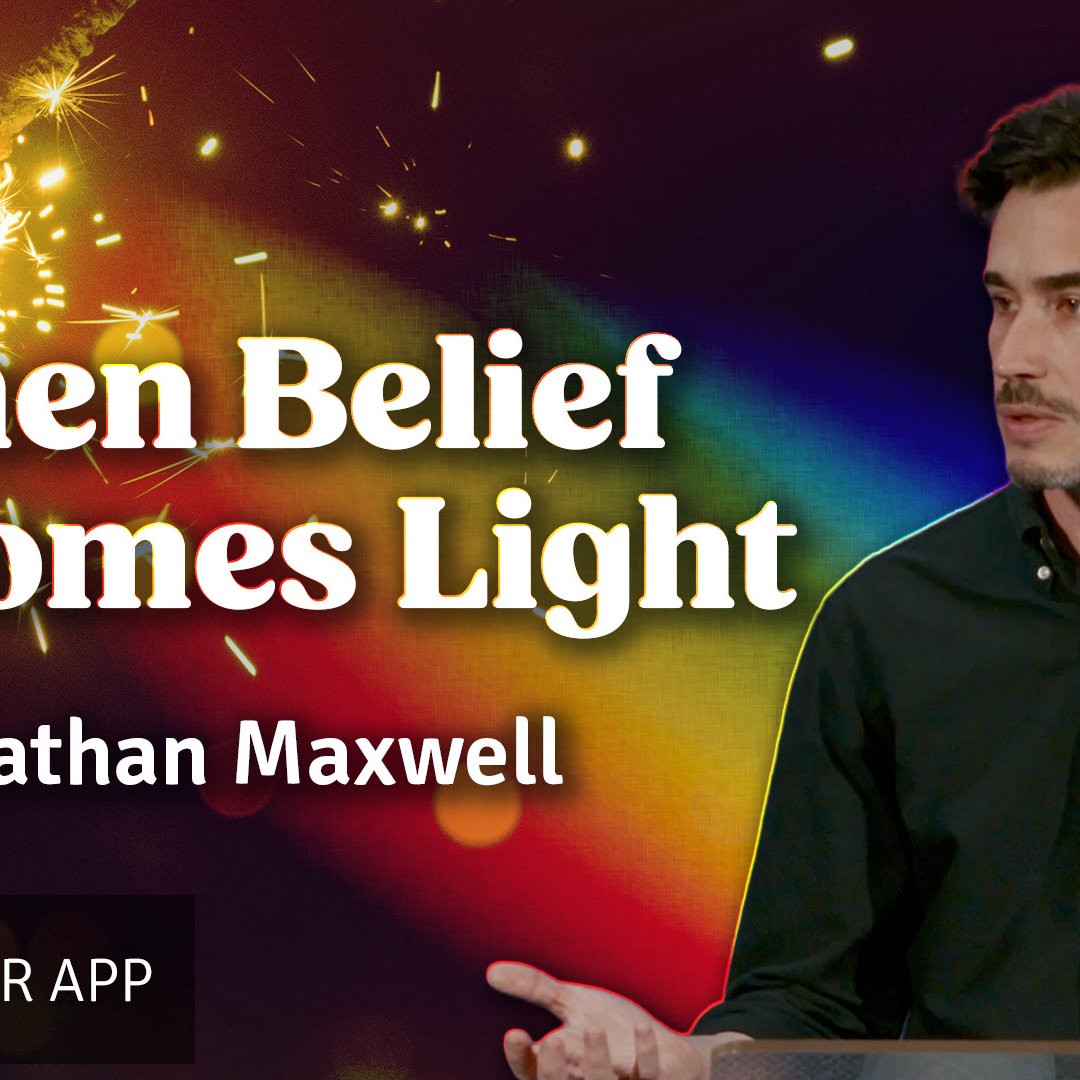 When Belief Becomes Light | Jonathan Maxwell | 25th January 2026 episode artwork