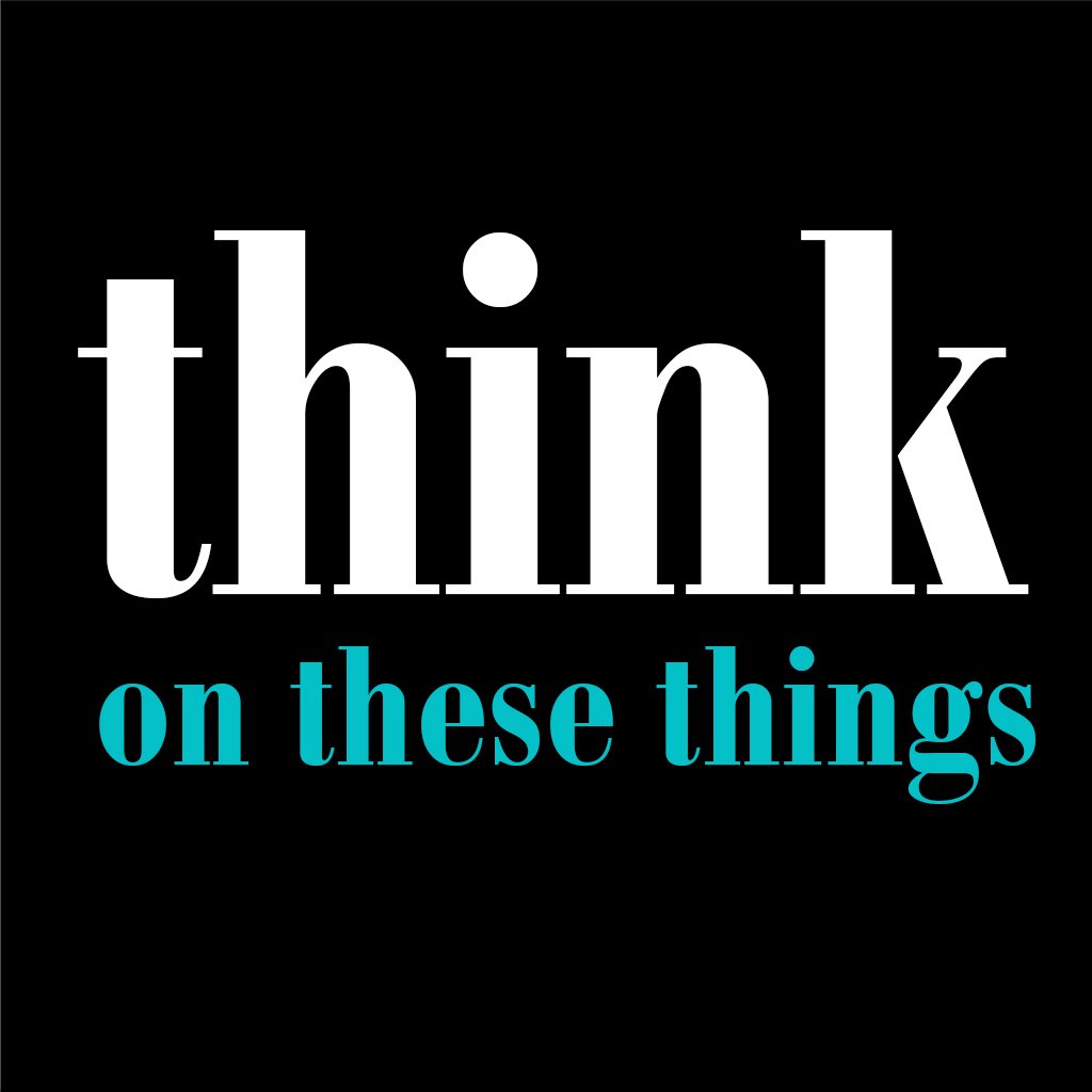Think on These Things