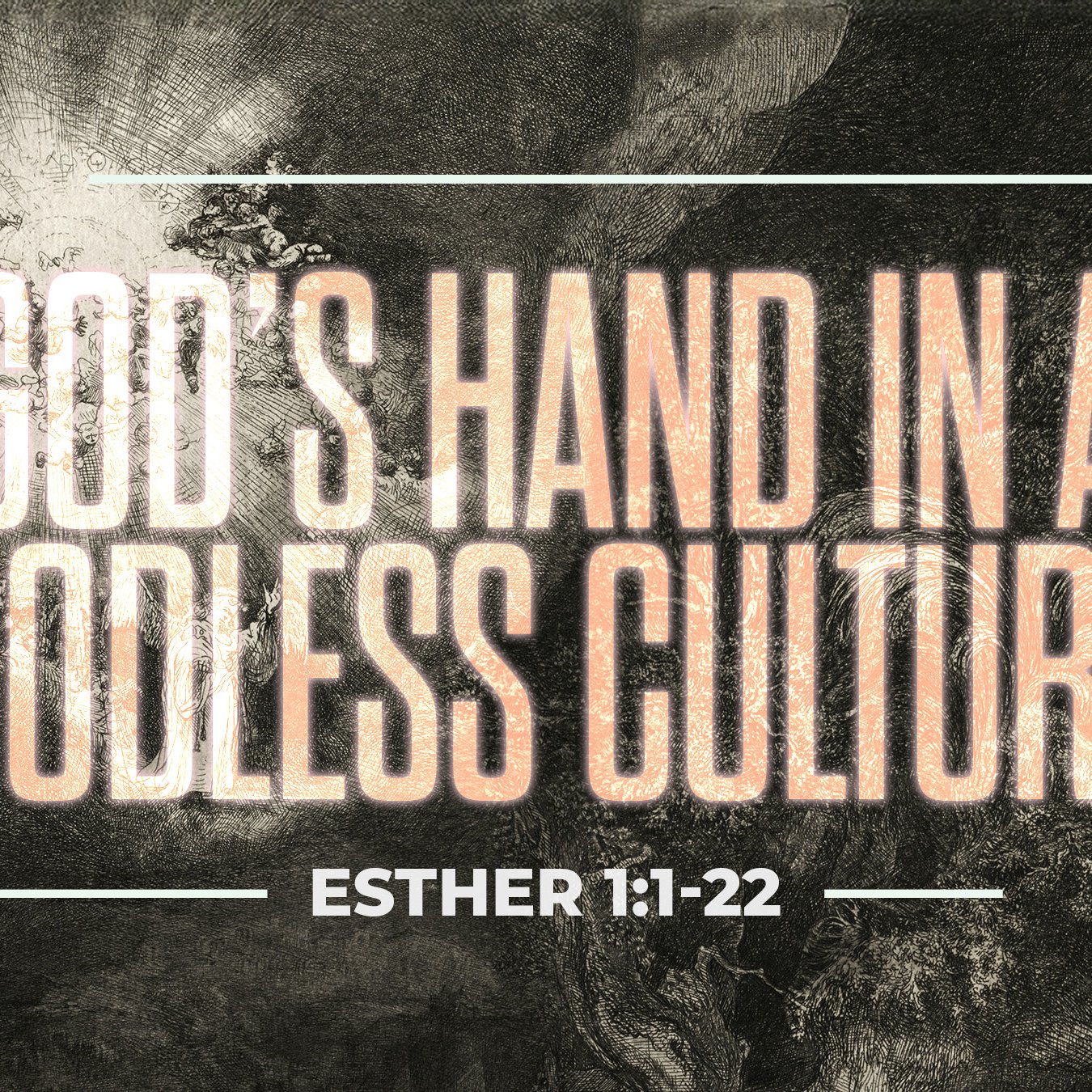 God’s Hand In A Godless Culture - Esther 1:1-22 episode artwork