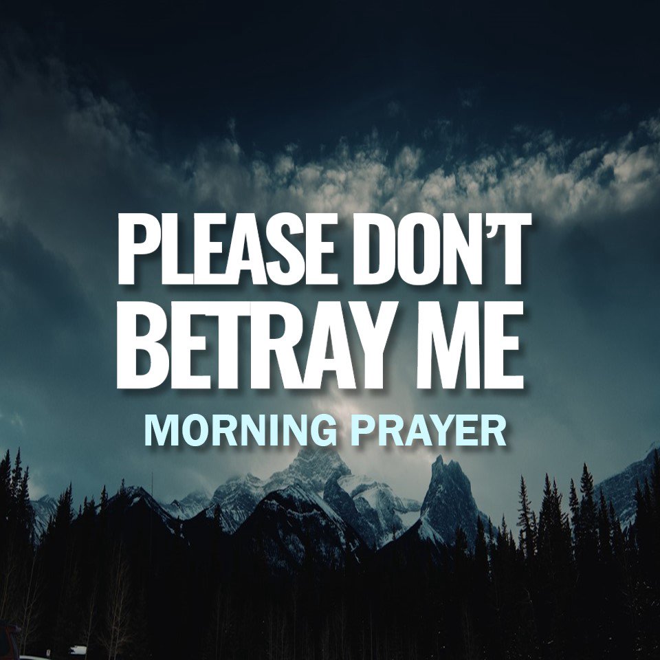 Please Don't Betray Me