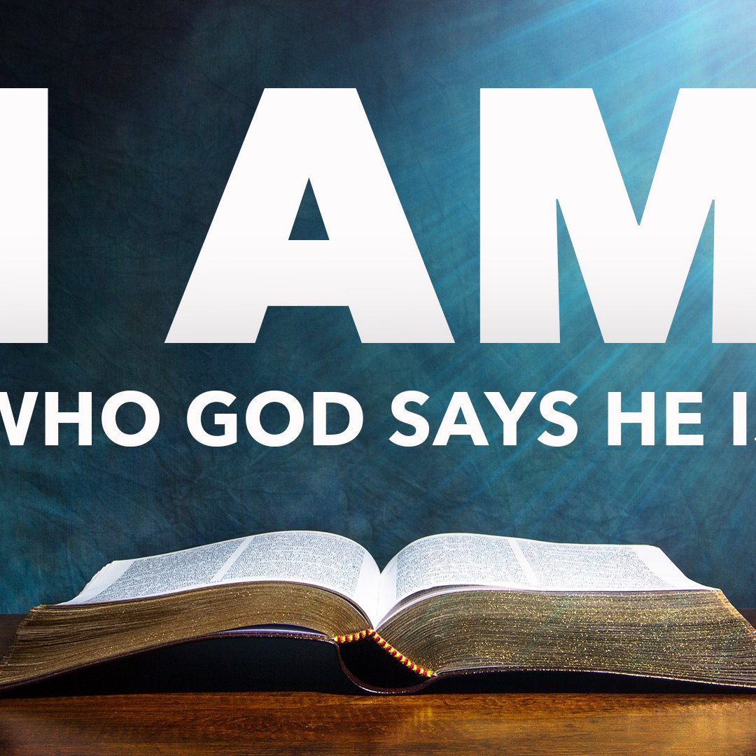 I Am - Who God Says He Is (Series Pt 3)