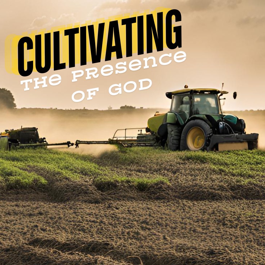 Cultivating the Presence of God - Part 4