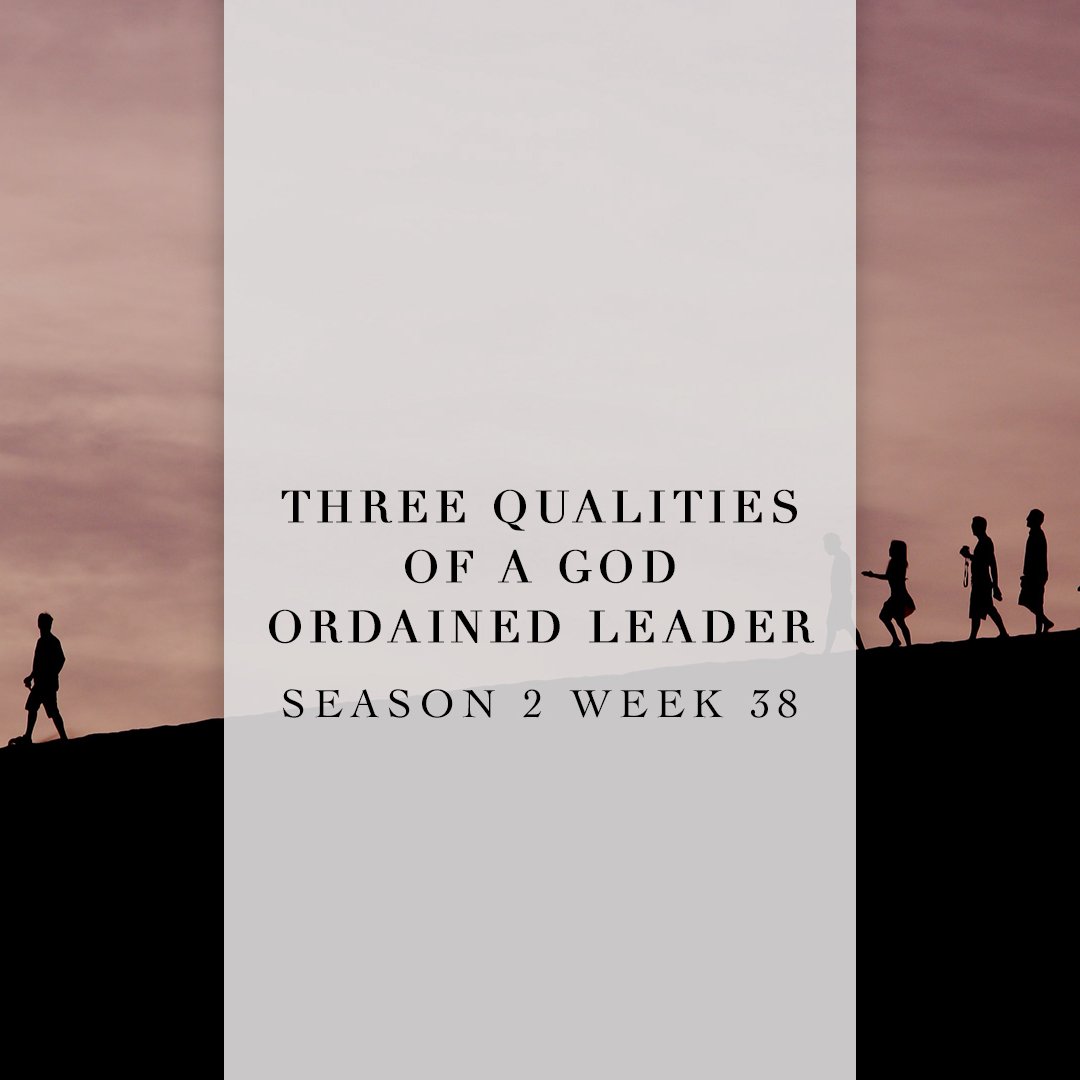 Three Qualities of a God Ordained Leader episode artwork