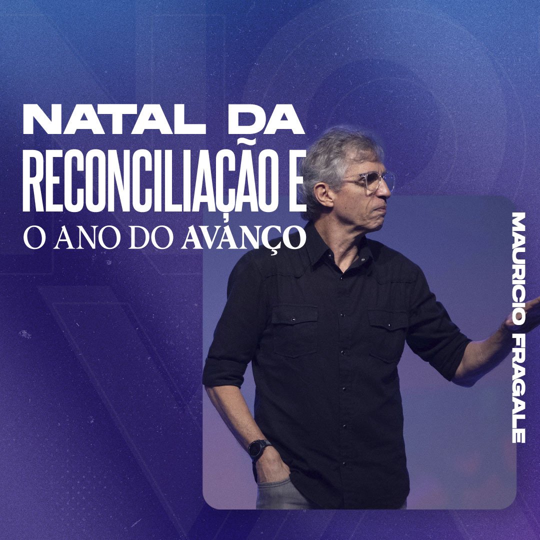 Natal da reconciliação e o ano do avanço