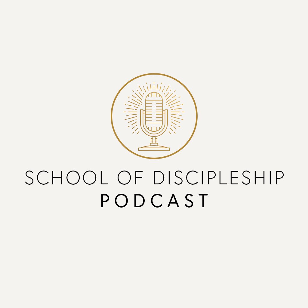 The School of Discipleship Podcast