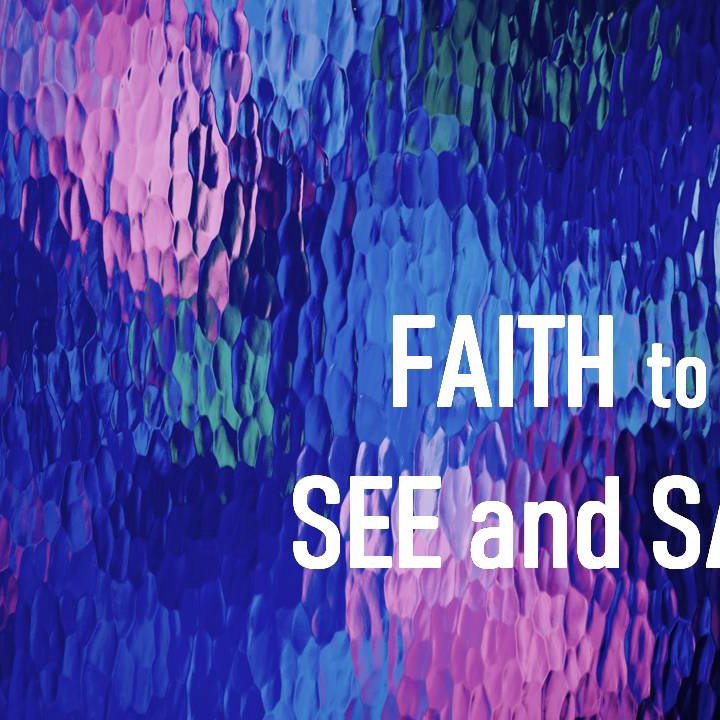 Faith To See And Say episode artwork