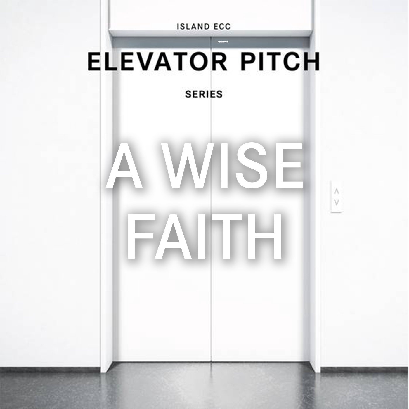 Elevator Pitch: A Wise Faith episode artwork