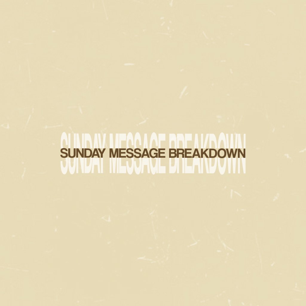 Sunday Message Breakdown - Pilot